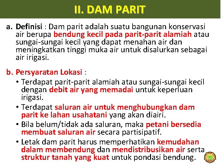 II. DAM PARIT a. Definisi : Dam parit adalah suatu bangunan konservasi air berupa