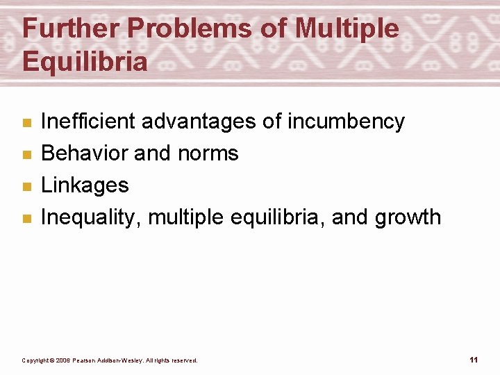 Further Problems of Multiple Equilibria n n Inefficient advantages of incumbency Behavior and norms