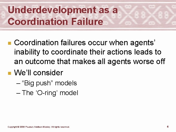 Underdevelopment as a Coordination Failure n n Coordination failures occur when agents’ inability to