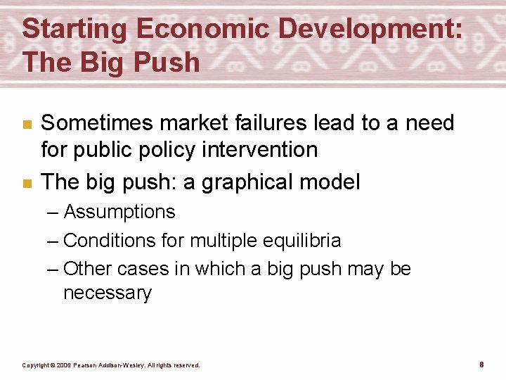 Starting Economic Development: The Big Push n n Sometimes market failures lead to a