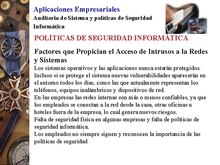 Aplicaciones Empresariales Auditoria de Sistema y políticas de Seguridad Informática POLÍTICAS DE SEGURIDAD INFORMÁTICA