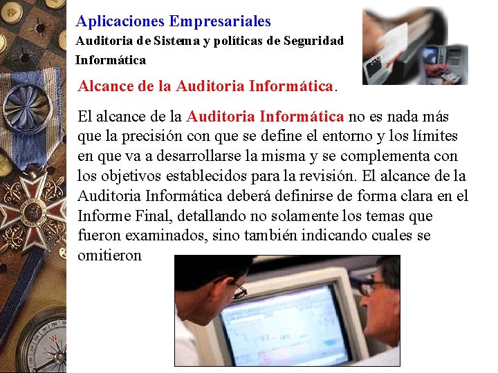 Aplicaciones Empresariales Auditoria de Sistema y políticas de Seguridad Informática Alcance de la Auditoria