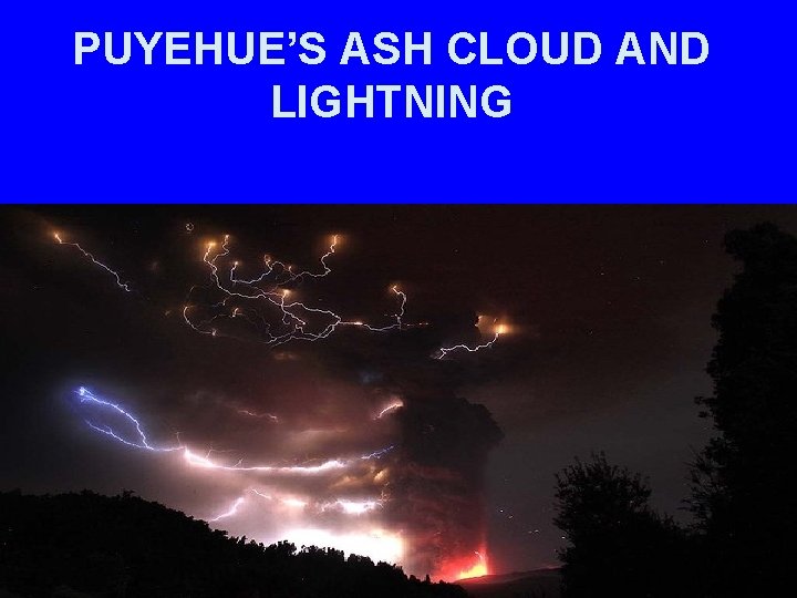 PUYEHUE’S ASH CLOUD AND LIGHTNING 