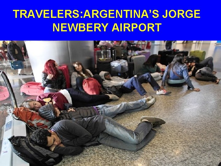 TRAVELERS: ARGENTINA’S JORGE NEWBERY AIRPORT 