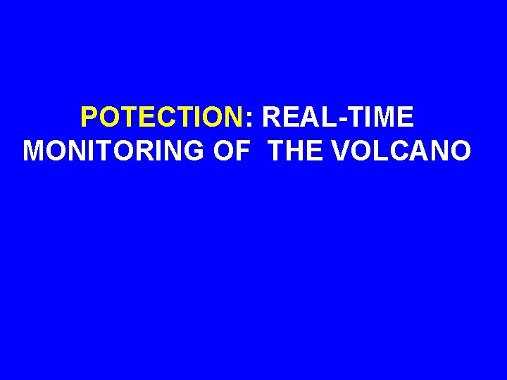 POTECTION: REAL-TIME MONITORING OF THE VOLCANO 