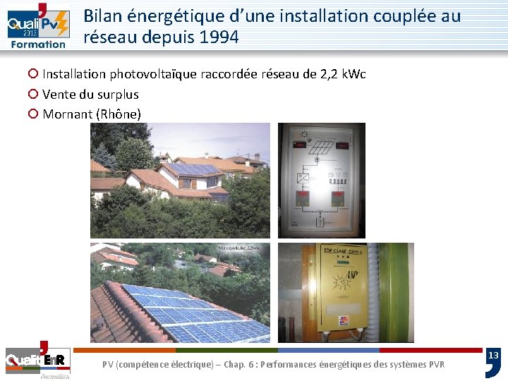 Bilan énergétique d’une installation couplée au réseau depuis 1994 ¡ Installation photovoltaïque raccordée réseau