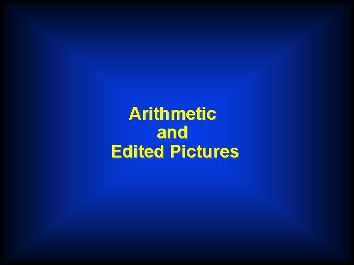 Arithmetic and Edited Pictures 