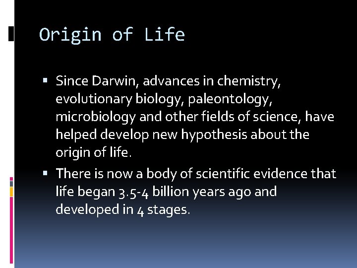 Origin of Life Since Darwin, advances in chemistry, evolutionary biology, paleontology, microbiology and other