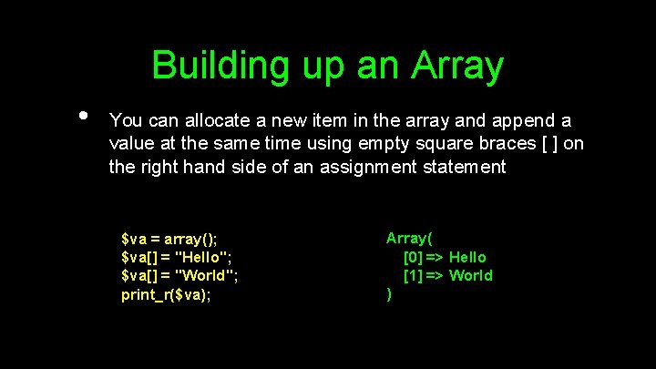 Building up an Array • You can allocate a new item in the array