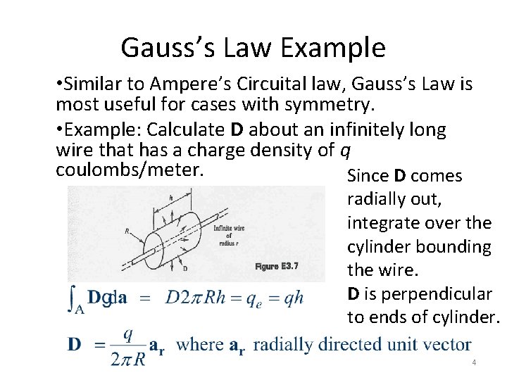 Gauss’s Law Example • Similar to Ampere’s Circuital law, Gauss’s Law is most useful
