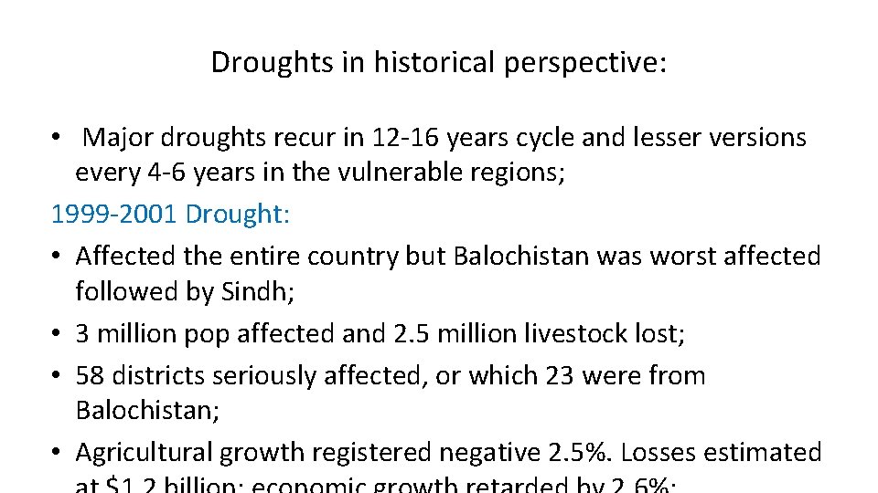 Droughts in historical perspective: • Major droughts recur in 12 -16 years cycle and