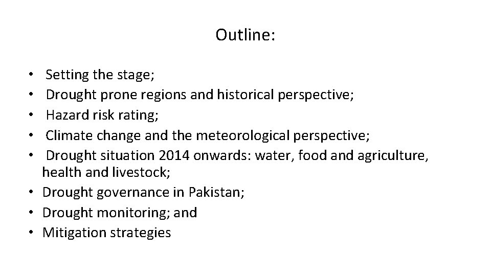 Outline: Setting the stage; Drought prone regions and historical perspective; Hazard risk rating; Climate