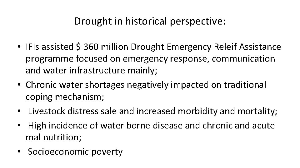 Drought in historical perspective: • IFIs assisted $ 360 million Drought Emergency Releif Assistance