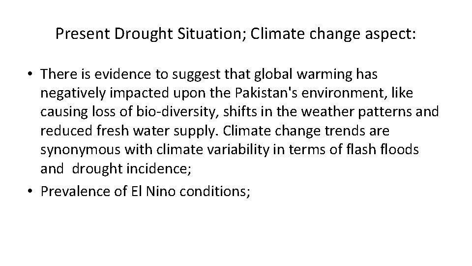 Present Drought Situation; Climate change aspect: • There is evidence to suggest that global