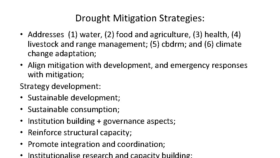 Drought Mitigation Strategies: • Addresses (1) water, (2) food and agriculture, (3) health, (4)