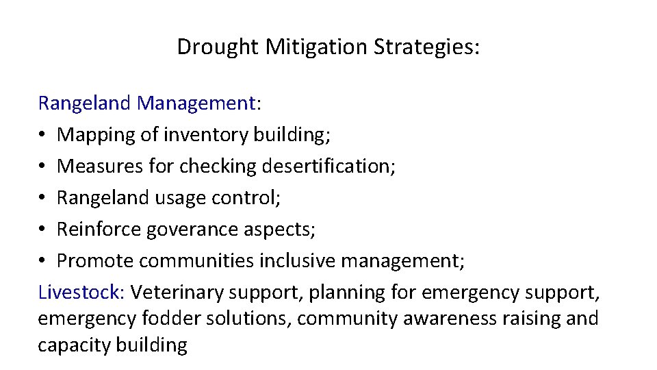 Drought Mitigation Strategies: Rangeland Management: • Mapping of inventory building; • Measures for checking