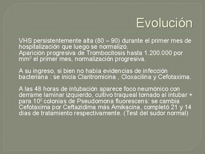 Evolución � � VHS persistentemente alta (80 – 90) durante el primer mes de Evolución � � VHS persistentemente alta (80 – 90) durante el primer mes de