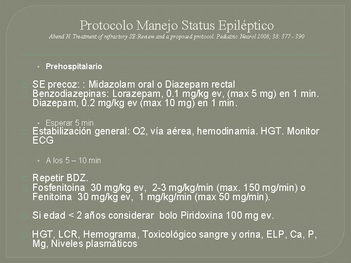 Protocolo Manejo Status Epiléptico Abend N. Treatment of refractory SE: Review and a proposed Protocolo Manejo Status Epiléptico Abend N. Treatment of refractory SE: Review and a proposed