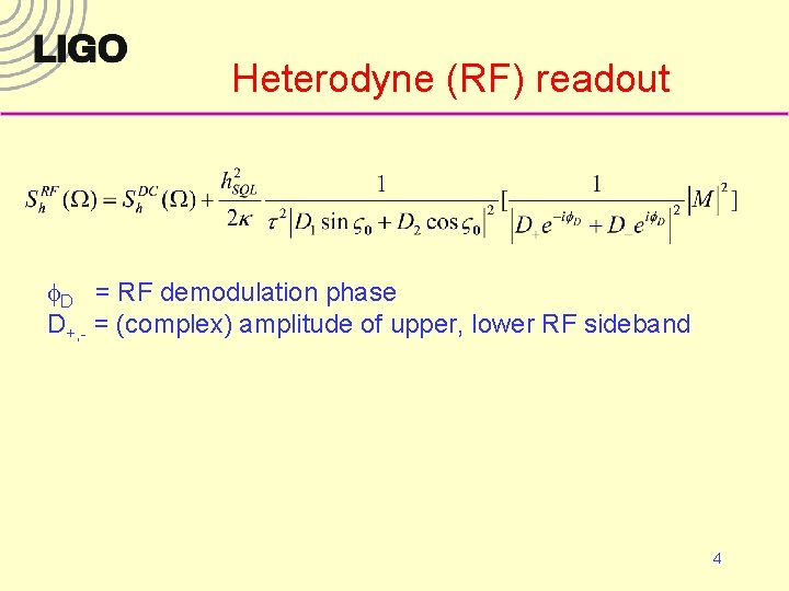 Heterodyne (RF) readout f. D = RF demodulation phase D+, - = (complex) amplitude