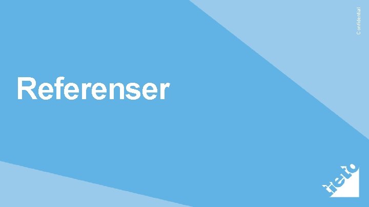 Referenser Confidential Referenser Confidential