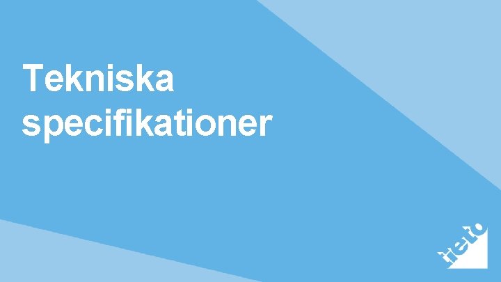 Tekniska specifikationer Tekniska specifikationer