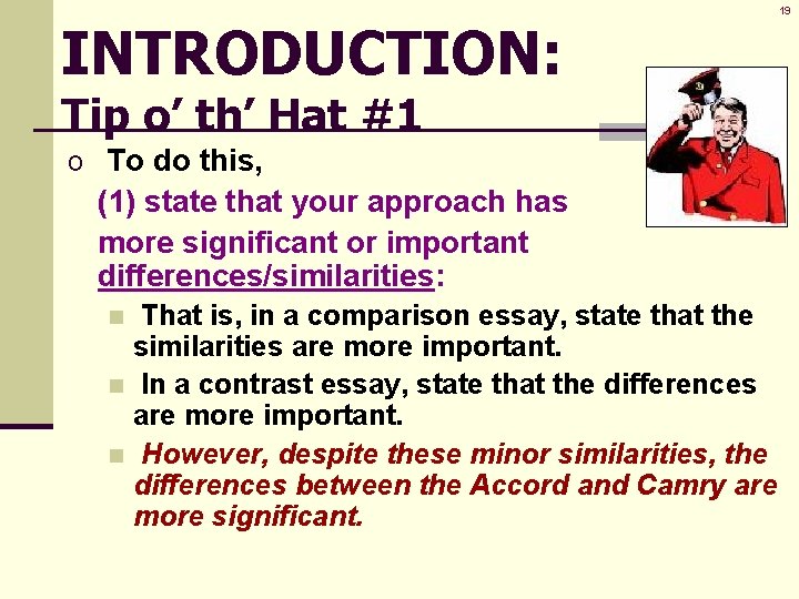 INTRODUCTION: Tip o’ th’ Hat #1 o To do this, (1) state that your