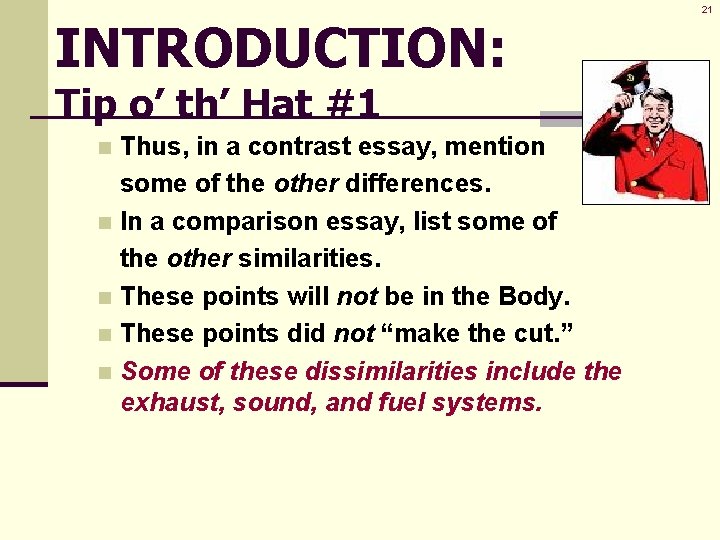 INTRODUCTION: Tip o’ th’ Hat #1 Thus, in a contrast essay, mention some of