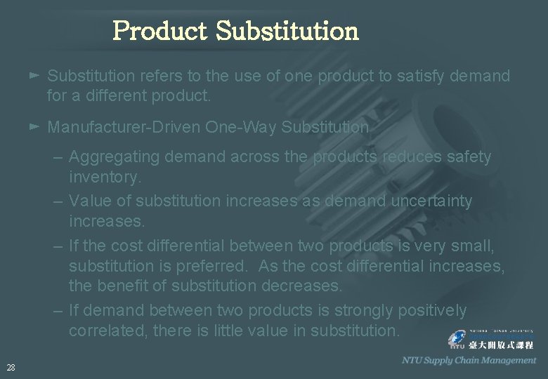 Product Substitution ► Substitution refers to the use of one product to satisfy demand