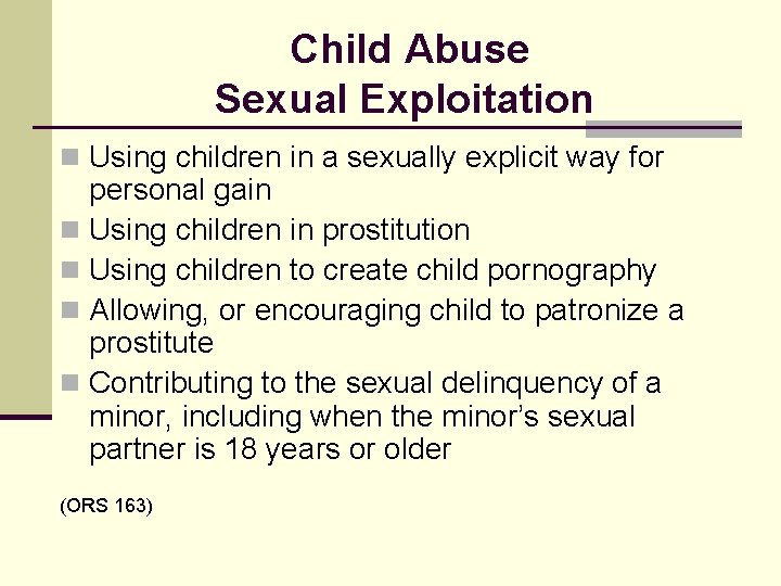 Child Abuse Sexual Exploitation n Using children in a sexually explicit way for personal