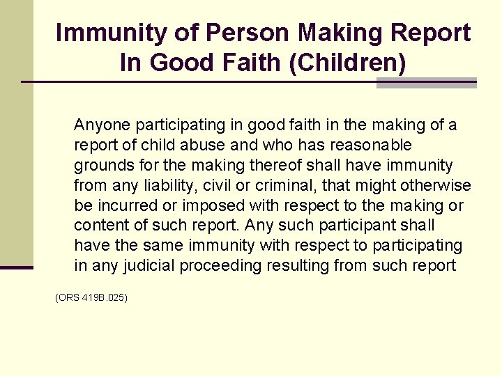 Immunity of Person Making Report In Good Faith (Children) Anyone participating in good faith