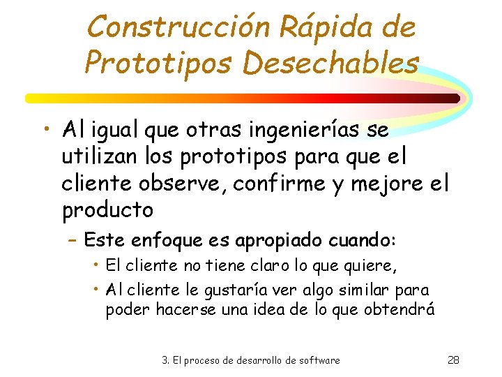 Construcción Rápida de Prototipos Desechables • Al igual que otras ingenierías se utilizan los Construcción Rápida de Prototipos Desechables • Al igual que otras ingenierías se utilizan los