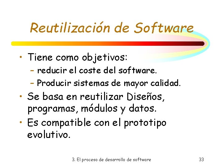 Reutilización de Software • Tiene como objetivos: – reducir el coste del software. – Reutilización de Software • Tiene como objetivos: – reducir el coste del software. –