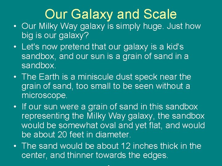 Our Galaxy and Scale • Our Milky Way galaxy is simply huge. Just how