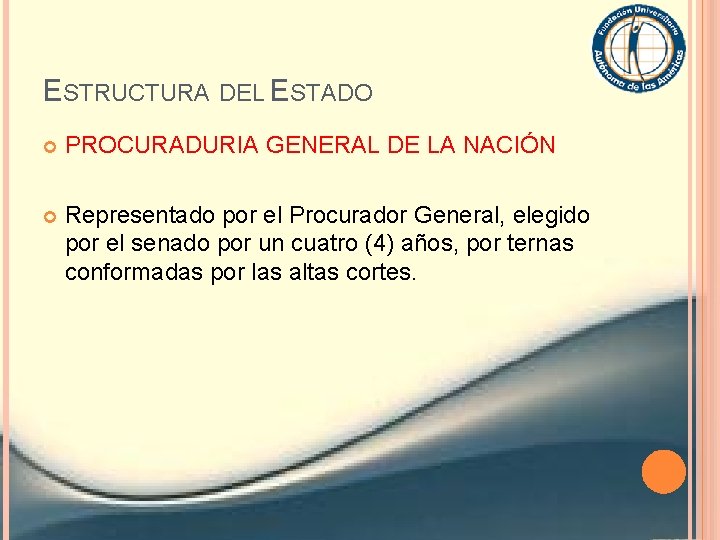 ESTRUCTURA DEL ESTADO PROCURADURIA GENERAL DE LA NACIÓN Representado por el Procurador General, elegido