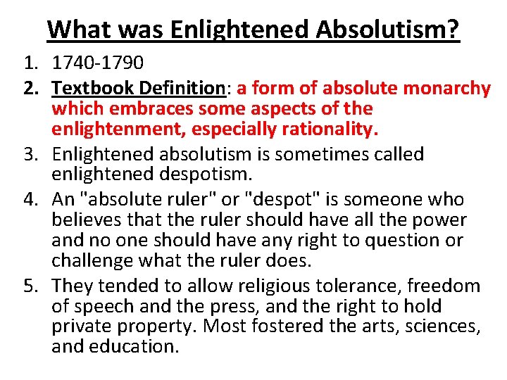 What was Enlightened Absolutism? 1. 1740 -1790 2. Textbook Definition: a form of absolute
