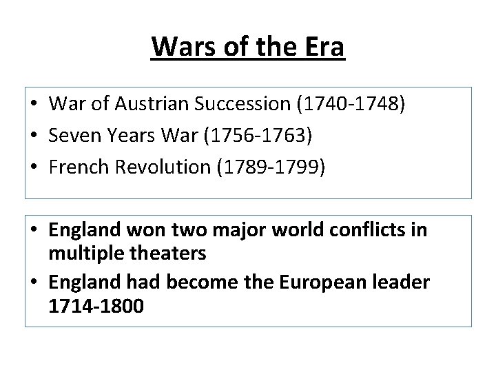Wars of the Era • War of Austrian Succession (1740 -1748) • Seven Years