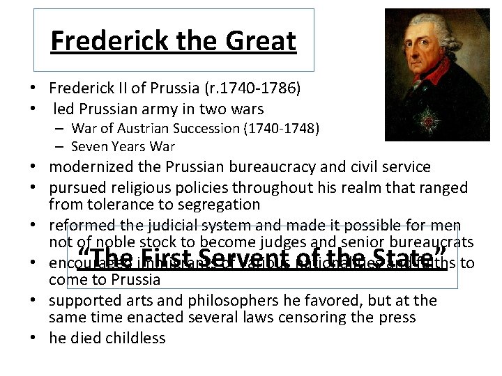 Frederick the Great • Frederick II of Prussia (r. 1740 -1786) • led Prussian