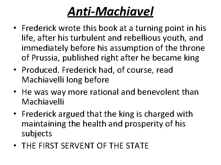 Anti-Machiavel • Frederick wrote this book at a turning point in his life, after