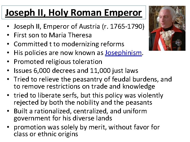 Joseph II, Holy Roman Emperor Joseph II, Emperor of Austria (r. 1765 -1790) First