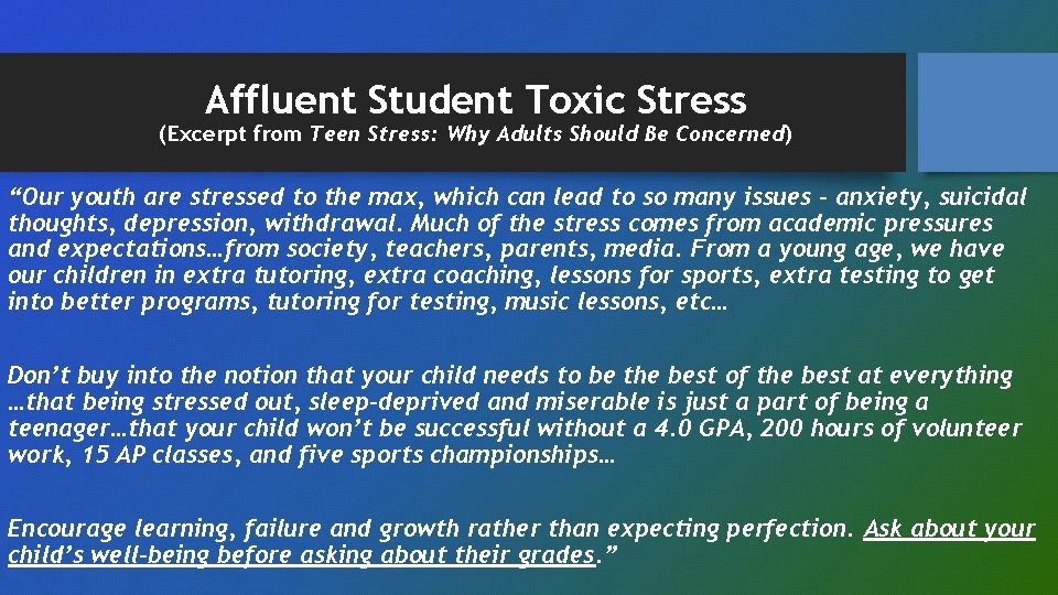 Affluent Student Toxic Stress (Excerpt from Teen Stress: Why Adults Should Be Concerned) “Our