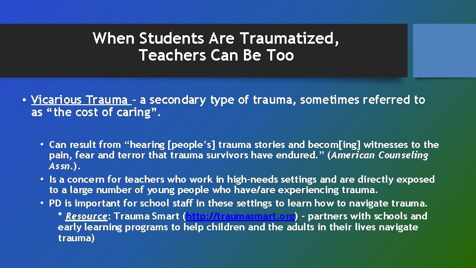 When Students Are Traumatized, Teachers Can Be Too • Vicarious Trauma – a secondary