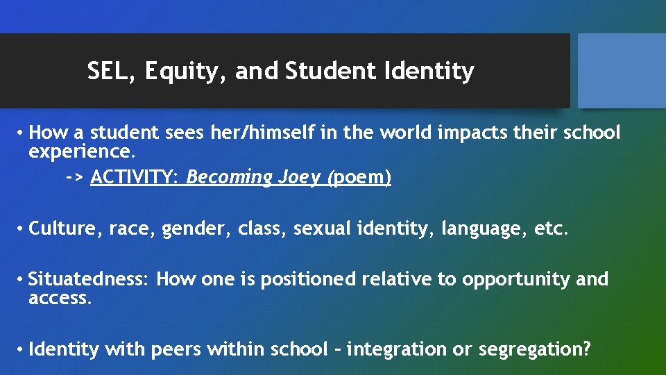 SEL, Equity, and Student Identity • How a student sees her/himself in the world