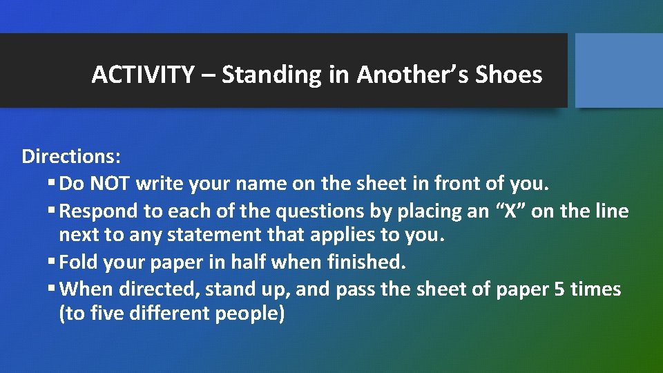 ACTIVITY – Standing in Another’s Shoes Directions: § Do NOT write your name on