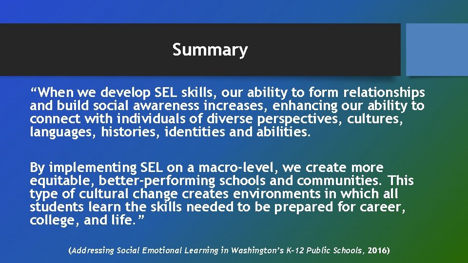 Summary “When we develop SEL skills, our ability to form relationships and build social