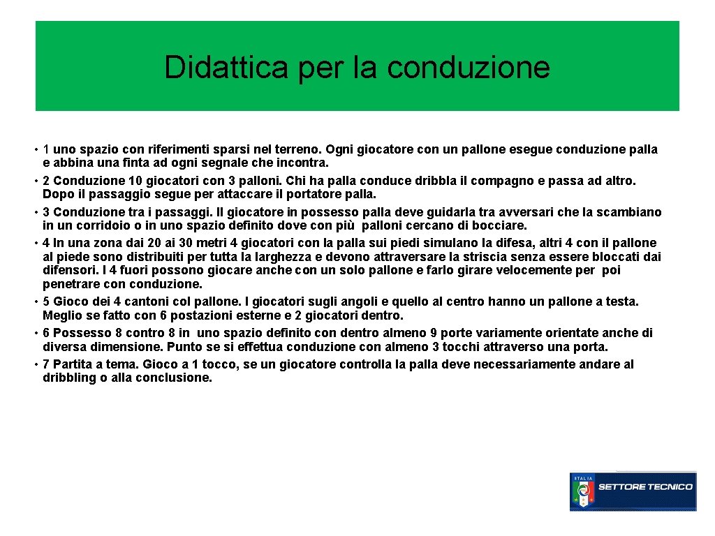 Didattica per la conduzione • 1 uno spazio con riferimenti sparsi nel terreno. Ogni