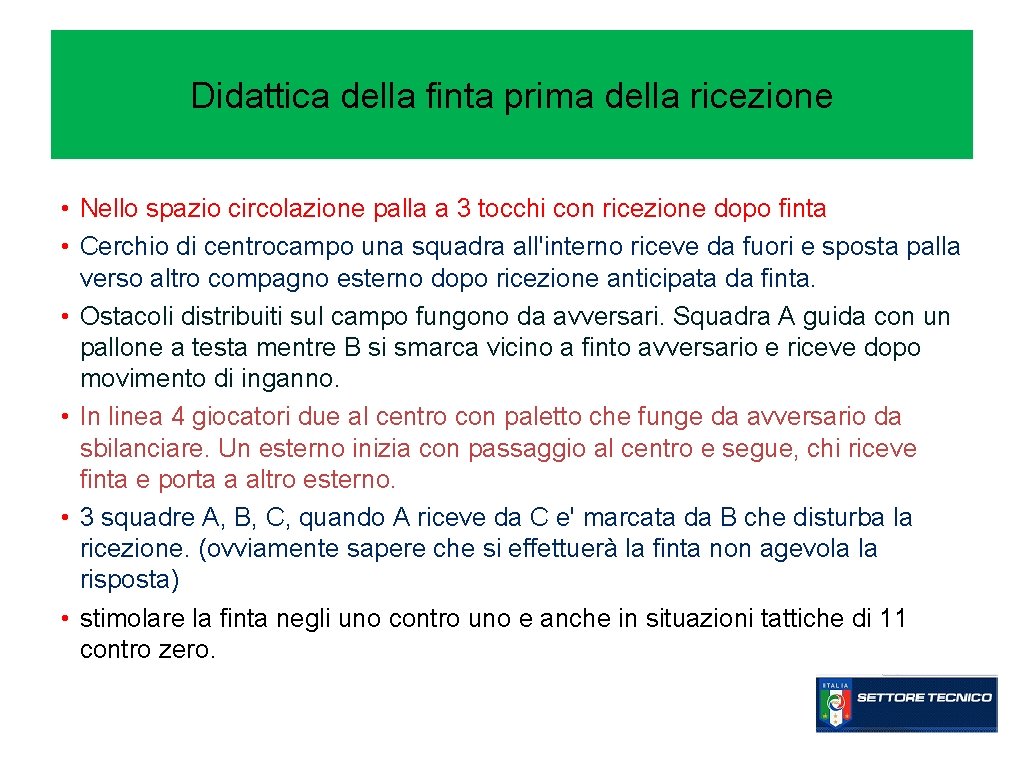 Didattica della finta prima della ricezione • Nello spazio circolazione palla a 3 tocchi