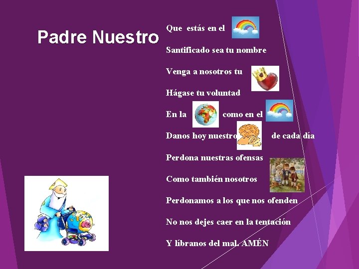 Padre Nuestro Que estás en el Santificado sea tu nombre Venga a nosotros tu Padre Nuestro Que estás en el Santificado sea tu nombre Venga a nosotros tu