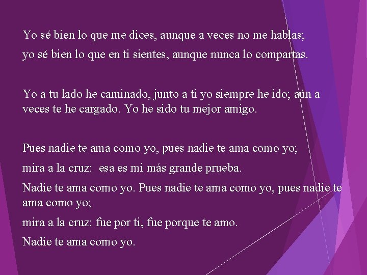 Yo sé bien lo que me dices, aunque a veces no me hablas; yo Yo sé bien lo que me dices, aunque a veces no me hablas; yo