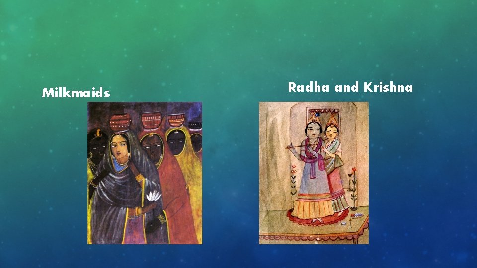 Milkmaids Radha and Krishna 