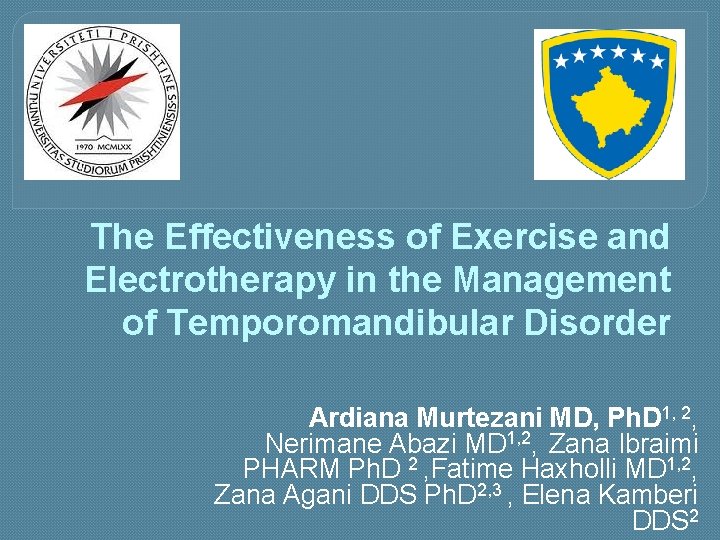 The Effectiveness of Exercise and Electrotherapy in the Management of Temporomandibular Disorder Ardiana Murtezani